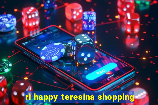 ri happy teresina shopping